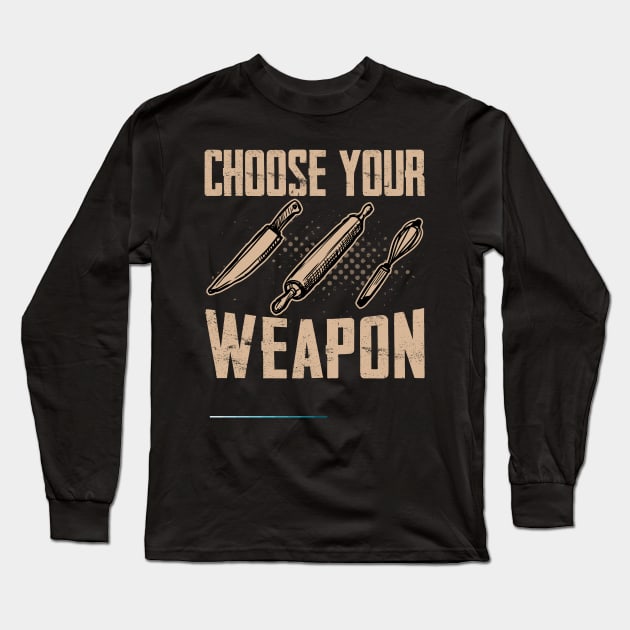 Choose your weapon - a cake decorator design Long Sleeve T-Shirt by FoxyDesigns95